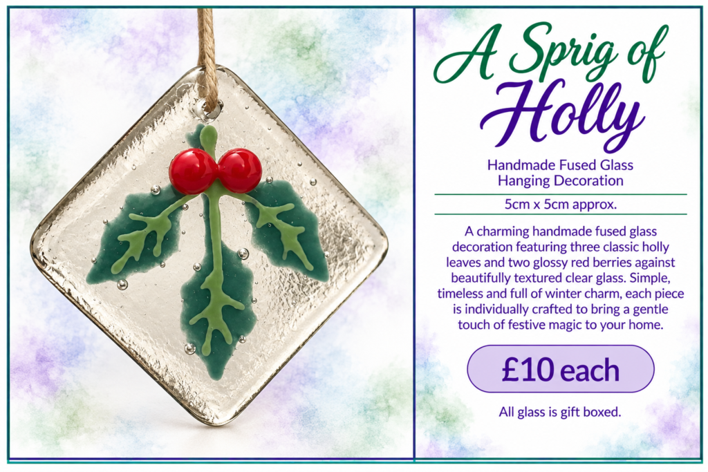 A Sprig of Holly - Handmade Fused Glass Hanging Decoration