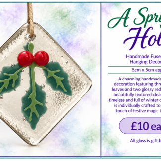 A Sprig of Holly  - Handmade Fused Glass Hanging Decoration